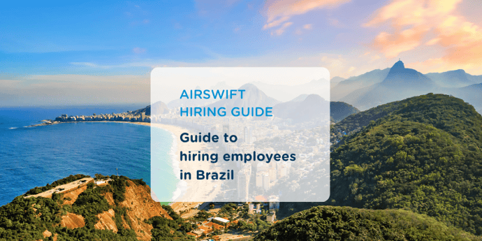 Everything you need to know when expanding your workforce in Brazil