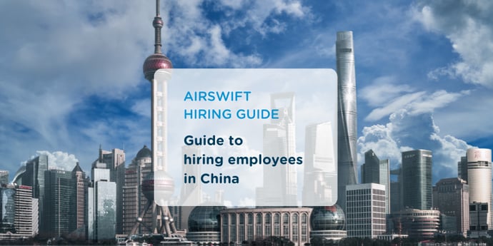 Everything you need to know when expanding your workforce in China