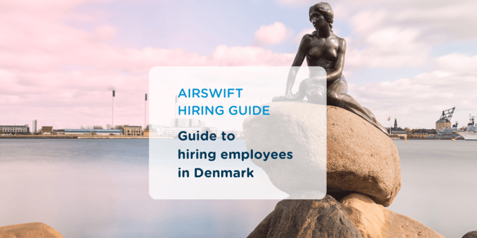 Everything you need to know when expanding your workforce in Denmark