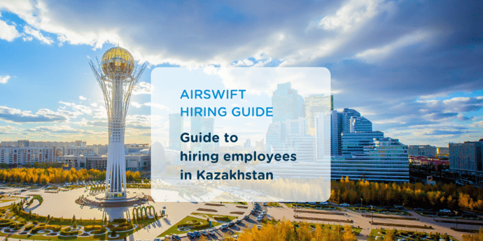 Everything you need to know when expanding your workforce in Kazakhstan