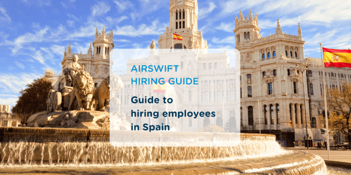 Everything you need to know when expanding your workforce in Spain