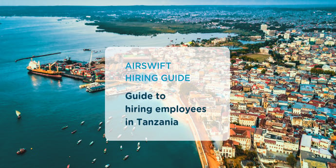 Everything you need to know when expanding your workforce in Tanzania