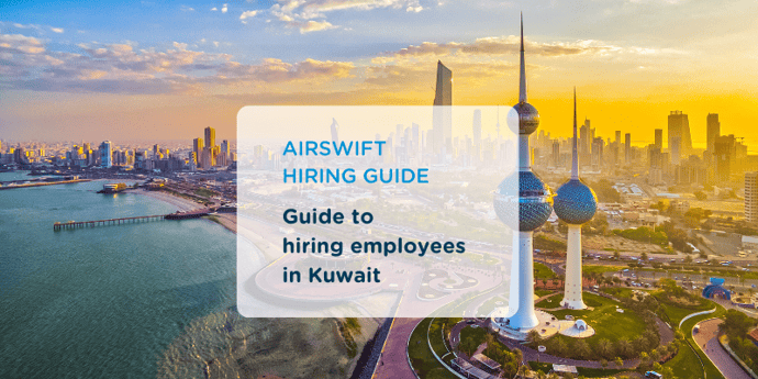 Everything you need to know when expanding your workforce in Kuwait