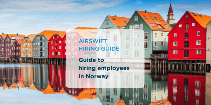 Everything you need to know when expanding your Norwegian workforce