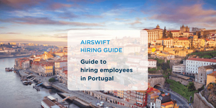 Everything you need to know when expanding your workforce in Portugal