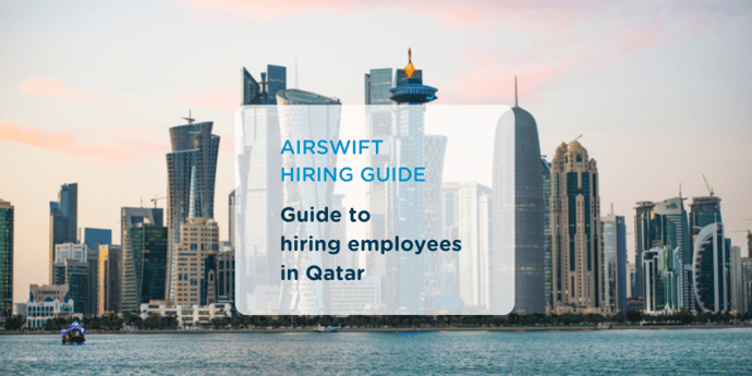 Everything you need to know when expanding your Qatar workforce