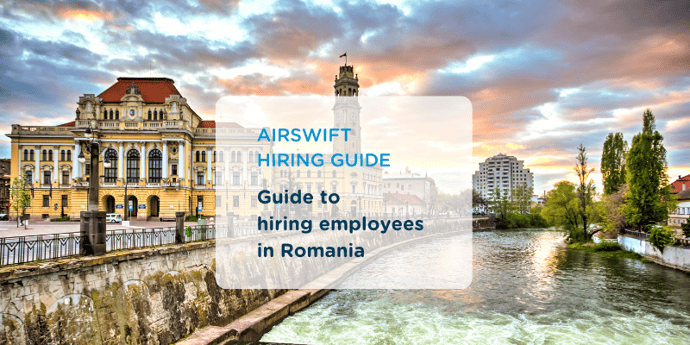 Everything you need to know when expanding your workforce in Romania